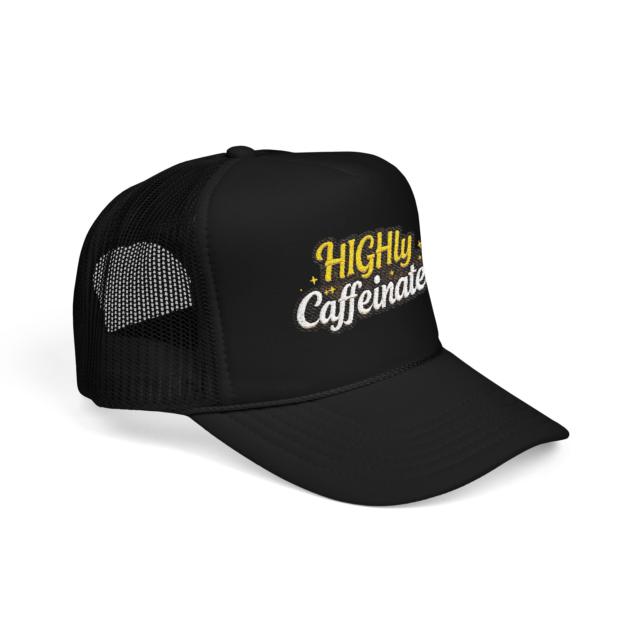 Trucker Hat — "Highly Caffeinated" Embroidered Foam Cap