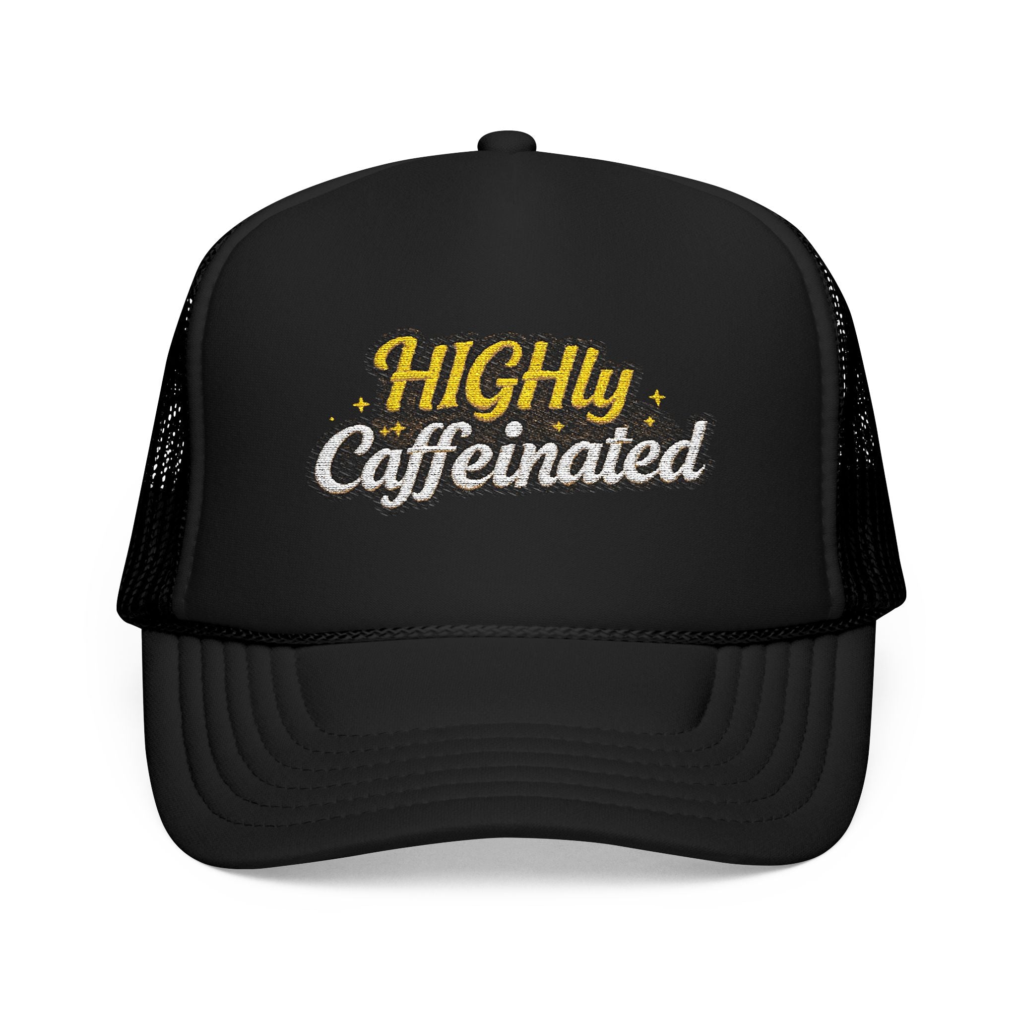 Trucker Hat — "Highly Caffeinated" Embroidered Foam Cap